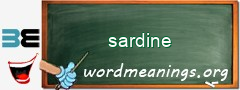 WordMeaning blackboard for sardine